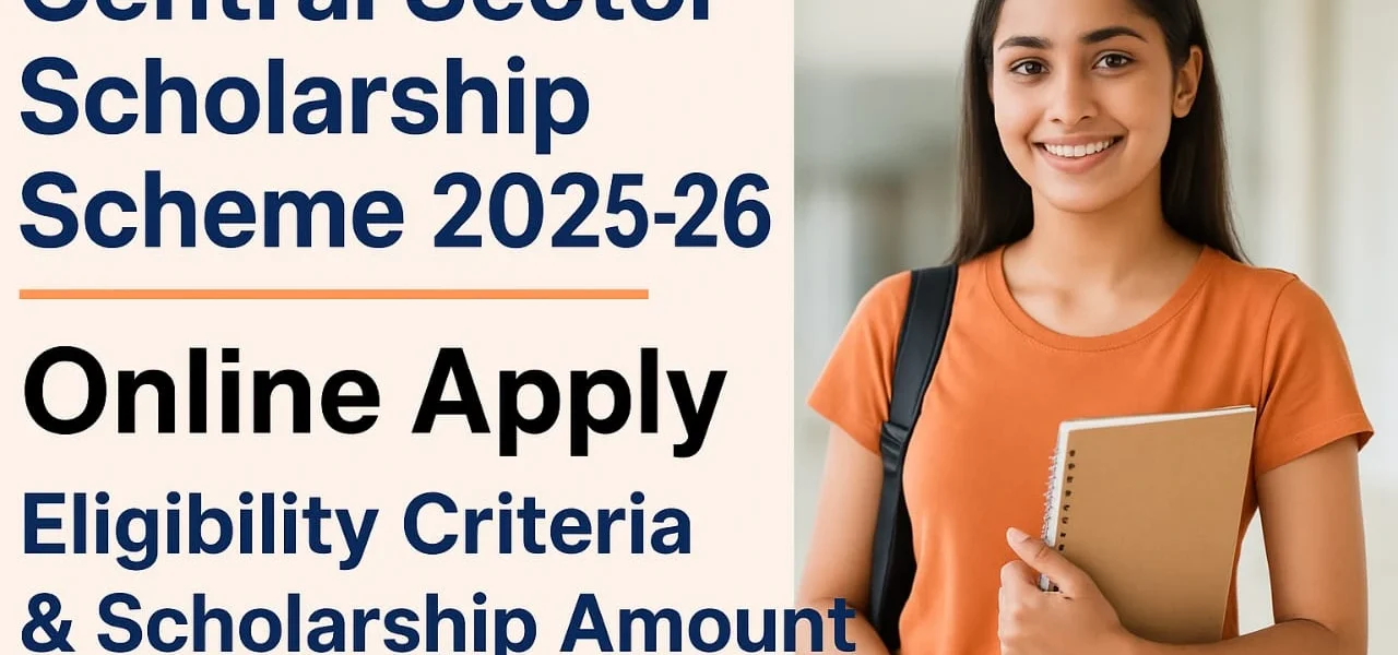 Central Sector Scholarship Scheme 2025–26