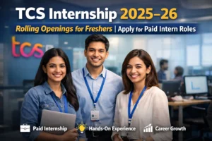 TCS Internship 2025–26: Rolling Openings for Freshers | Apply for Paid ...