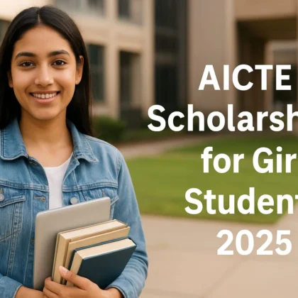 AICTE Scholarships for Girl Students 2025